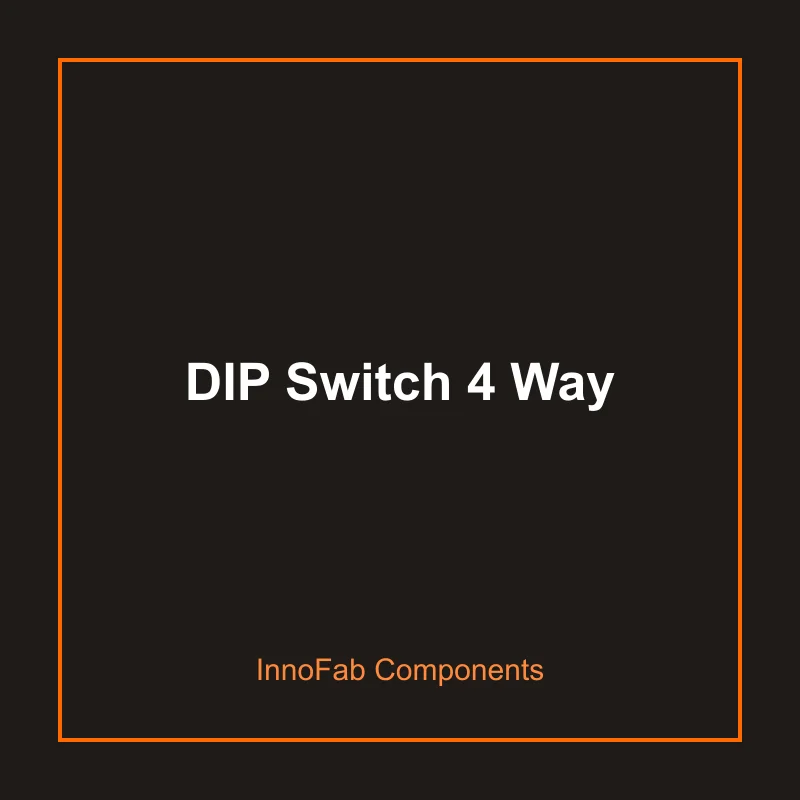 DIP Switch 4 Way - Switches & Keypads by InnoFab