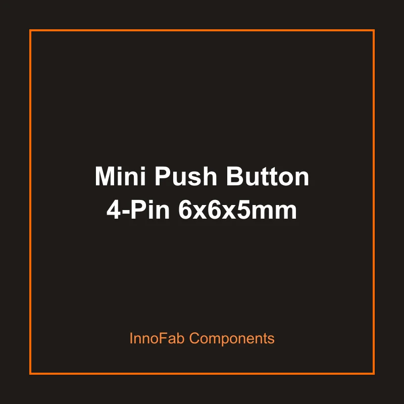 Mini Push Button 4-Pin 6x6x5mm - Switches & Keypads by InnoFab