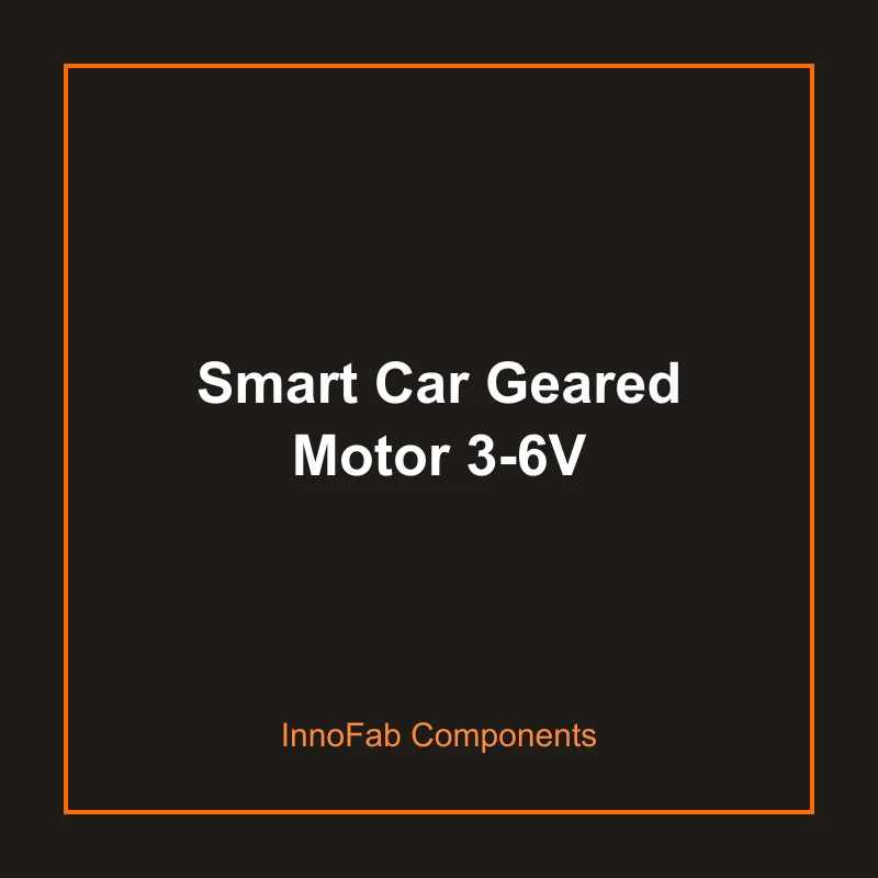 Smart Car Geared Motor 3-6V - Motors & Robotics by InnoFab